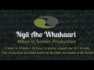 Nga Aho Whakaari Maori in Screen Production